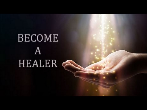 Become A Healer – Activate Natural Healing Forces Heal Everything